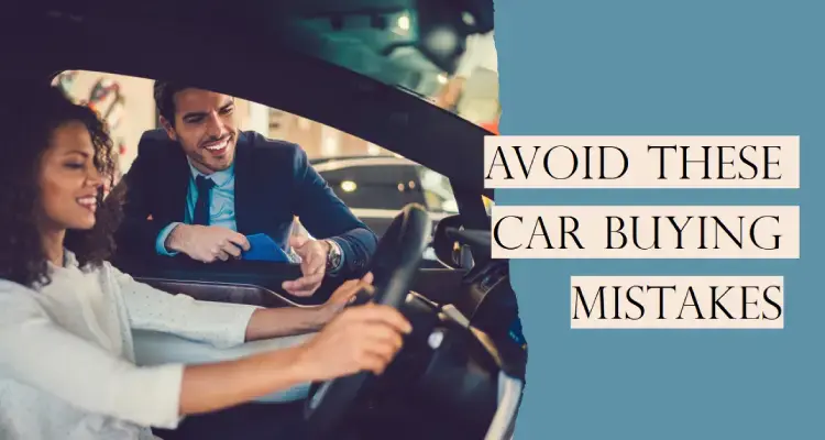 How to Avoid Common Used Car Buying Mistakes
